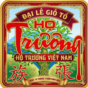 ĐẠI LỄ GIỖ TỔ HỌ TRƯƠNG VIỆT NAM - NĂM BÍNH NGỌ